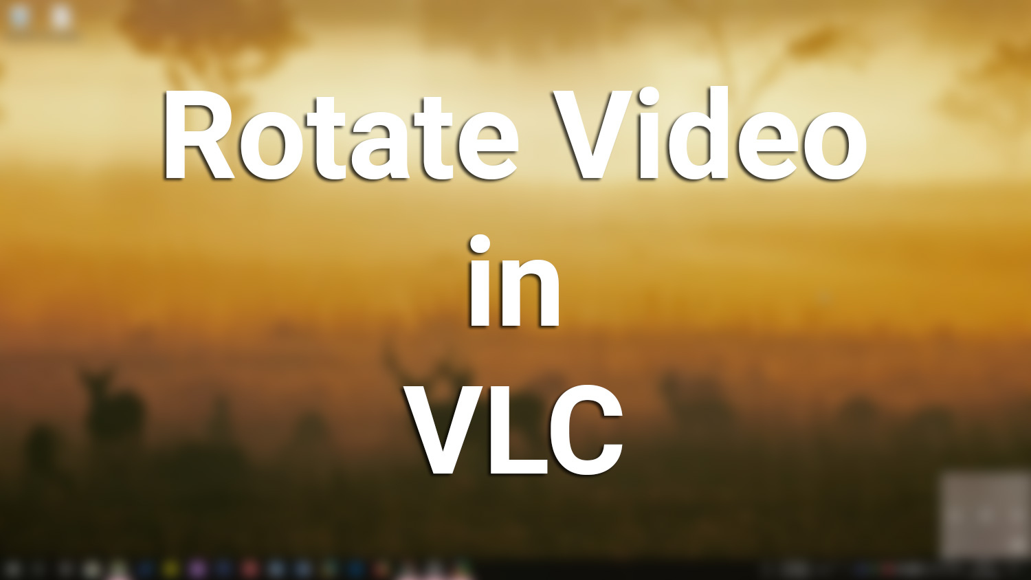 how to rotate a video on vlc media player and save it